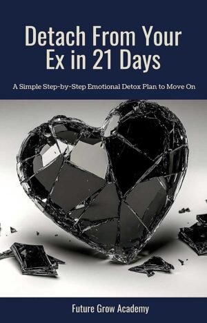 Detach From Your Ex in 21 Days