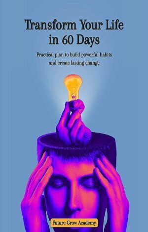Transform Your Life in 60 Days